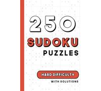 250 Hard Difficulty Sudoku Puzzles: For Adults, Seniors, and Teens with Solutions
