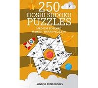 250 Hoshi Sudoku Puzzles: Medium to Hard Sudoku Hoshi Puzzles: Volume 7