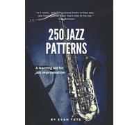 250 Jazz Patterns: An New Aid To Learn Jazz Improvisation