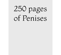 250 pages of Penises