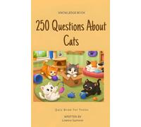 250 Questions About Cats: Quiz Book for Teens