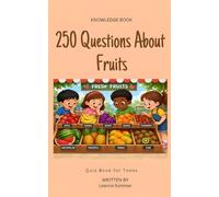 250 Questions About Fruits: Quiz Book for Teens