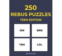 250 Rebus Puzzles for Teens: A Collection of Visual Brain Teasers and Pictogram Logic Games (Ultimate Rebus Puzzles)