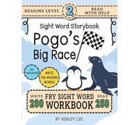 250 Sight Word Storybook, Pogo's Big Race (Level 2): Write Over 200 Fry Sight Words while you Read a Fun Story! 8.5"x11" (Index And Answer Key Included): 3 (Sight Word Storybook Workbook)