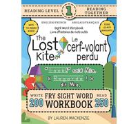 250 Sight Word Storybook, The Lost Kite (Level 1) Bilingual English/French Anglais/Français: Write Over 200 Fry Sight Words in English and French ... Bilingual Sight Word Storybook Workbook)