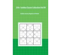 250+ Sudoku Classic Collection Vol VII: Sudoku Journey: Beginner to Master