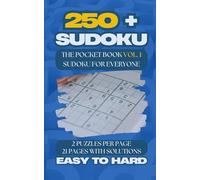 250+ Sudoku Puzzles for Everyone, A Book With More Than 250 Sudoku Puzzles from Easy to Hard.: THE BIG BOOK VOL. 1 (POCKET VERSION), 2 PUZZLES PER PAGE, 21 PAGES WITH SOLUTIONS