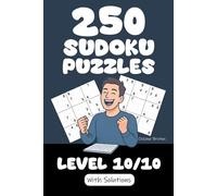 250 Sudoku Puzzles - Level 10/10: A Sudoku puzzle book for number lovers. Hours of fun ahead!