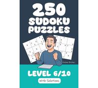 250 Sudoku Puzzles - Level 6/10: A Sudoku puzzle book for number lovers. Hours of fun ahead!