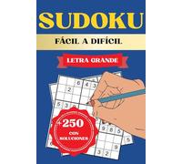 250+ Sudokus para Adultos y Seniors|Letra Grande |De Fácil a Difícil, con Soluciones +300 paginas: Libro de Pasatiempos para Relajar la Mente - Ideal ... y Varios Niveles de Dificultad - Rompecabezas