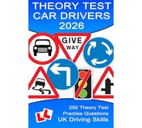 250 Theory Test Practise Questions for Cars: Highway Code Questions & Answers (Theory Test Questions)