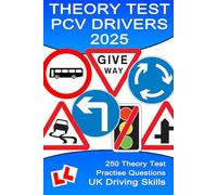 250 Theory Test Practise Questions for PCVs: Highway Code Questions & Answers (Theory Test Questions)