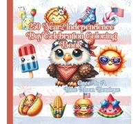 250 Year Independence Day Celebration Coloring Book: 4th Of July Patriot Coloring Book