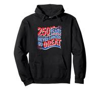 250 Years America Anniversary 250th Independence Day Freedom Pullover Hoodie