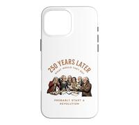 250 Years Later Founding Fathers Ponder Revolution Case for iPhone 16 Pro Max