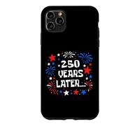 250 Years Later Funny USA 250th Anniversary Patriotic 1776 Case for iPhone 11 Pro Max