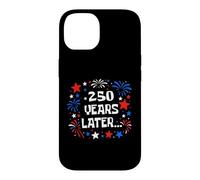250 Years Later Funny USA 250th Anniversary Patriotic 1776 Case for iPhone 14