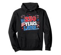 250 Years Later - USA 250th Anniversary America 1776-2026 Pullover Hoodie