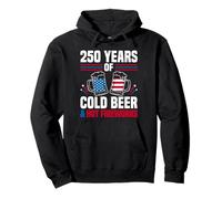 250 Years Of Cold Beer And Fireworks 4th July Patriot Pullover Hoodie