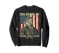250 Years Of Freedom Liberty History Theodore Roosevelt Sweatshirt