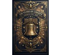 250 Years of Liberty Year long Journal