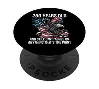 250 Years Old Still Can't Agree On One Thing 4th July PopSockets Adhesive PopGrip
