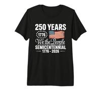 250 Years We the People Semicentennial 1776-2026 GraphicFeat Premium T-Shirt