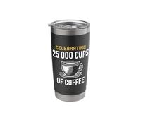 25000 Cups of Coffee 25th Work Anniversary 25 Years Stainless Steel Insulated Tumbler