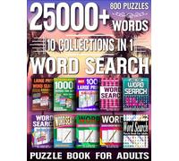 25000+ Words Search Puzzle Book For Adults: 800 Brain-Stimulating Word Search Puzzles Featuring More Than 25,000 Hidden Words for Relaxation, Focus, and Mental Exercise