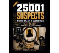 25001 SUSPECTS: Murder Mystery in a Luxury Hotel: Case File 001 - Only One Killer... and 25 Clues to Uncover Them (25001 SUSPECTS Crime Puzzles for Adults)
