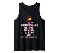 250TH Anniversary of NOT Having A King Tank Top