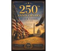 250th Anniversary of Our Nation Journal: Reflections, Memories & Dreams for America's Future | Lined Pages | 6x9 Inches | 110 Pages