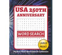 250th Anniversary Word Search Puzzle Book: 50 USA 250th Anniversary-Themed Puzzles: Large Print, 8.5" X 11", 100+ Pages That Make A Perfect Gift For ... (Myah & Madi Wordsearch Book Collection)
