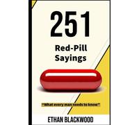 251 Red Pill Sayings: 'What Every Man Needs To Know'