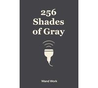 256 Shades of Gray: A Wand Work™ Pun Journal for Sonographers, Funny Ultrasound Gift for Students, Techs & Healthcare Heroes