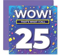 25th Birthday Cards for Women Men - WOW Thats What I Call - Happy Birthday Card for 25 Year Old Woman Man Auntie Niece Son Husband, 145mm Bday Greeting Cards