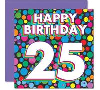 25th Birthday Cards for Women Men - Funky Rainbow Dots - Happy Birthday Card for 25 Year Old Woman Man Auntie Son Brother Friend, 145mm Bday Greeting Cards