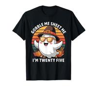 25th Birthday Thanksgiving 25 Ghost Gobble Me Twenty Five T-Shirt