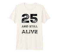 25th Funny Birthday Party 25 Years Old Born Bday Humor Premium T-Shirt