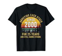 25th Wedding Anniversary Annoying Each Other Since 2000 T-Shirt
