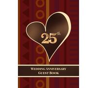 25th Wedding Anniversary Guest Book: A Celebration of Love, Family, and Tradition | Sign-In Book for Guest Messages, Blessings and Memories