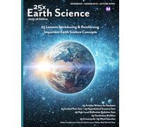 25x: Earth Science - Middle School - 25 Mini-Lessons To Introduce, Reinforce, and Highlight the Importance of Earth Science Topics - 25 Articles, 25 ... (25x High & Middle School Science Series)