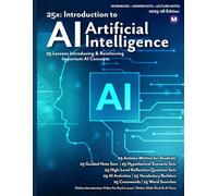 25x: Introduction to Artificial Intelligence (AI) - MS: Workbook Only (25x Computers, Technology, AI, and Robotics for Middle School Learners)