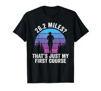 26.2 Miles? That's Just My First Course Ultramarathon Runner T-Shirt