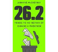 26.2 Things to Do Instead of Running a Marathon: The ultimate funny gift for marathon-running friends and family