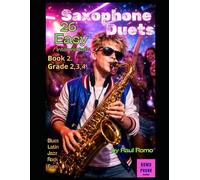 26 Sax Duets: 26 Saxophone Duets Easy/Intermediate Grades 2,3,4 BOOK 2. ROCK, JAZZ, LATIN, FUNK, BLUES