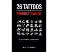 26 Tattoos of a Product Owner: The work no one sees - until it breaks.