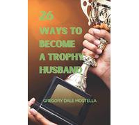 26 Ways to Become a Trophy Husband
