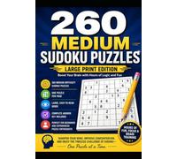 260 Medium Sudoku Puzzles: Large Print Brain Games with Solutions on the Next Page