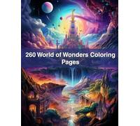 260 World of Wonders Coloring Pages: Travel the Globe Through Art - Perfect for Kids, Teens & Adults!